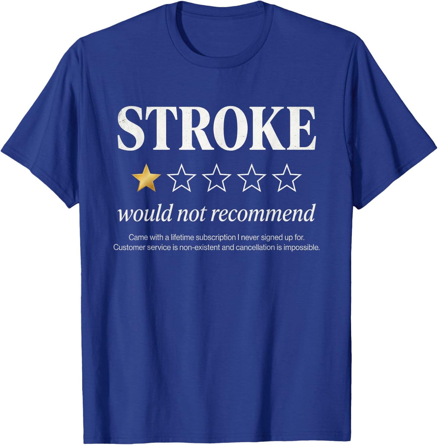 Funny Stroke Survivor Stroke Would Not Recommend T-Shirt - T-Shirt | Royal
