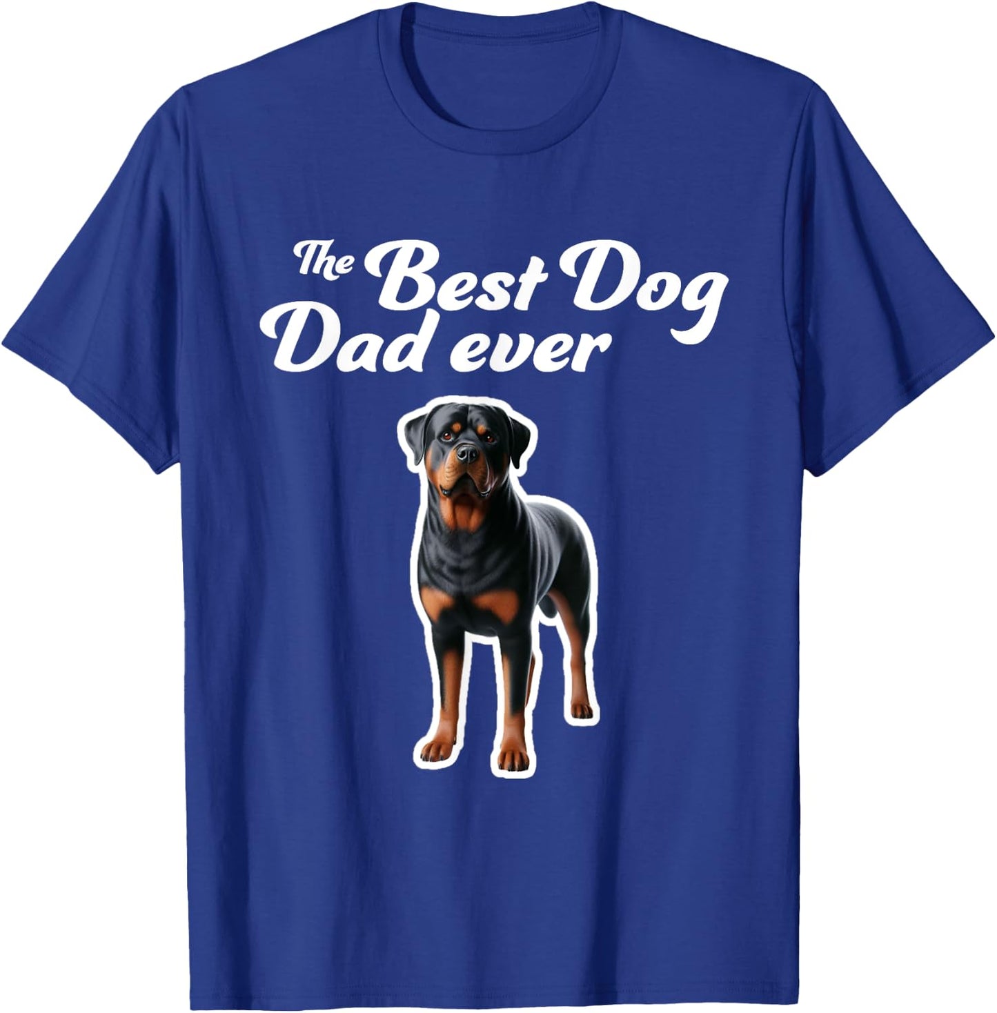 Best Dog Dad Ever - Rottweiler T-Shirt - T-Shirt | Royal
