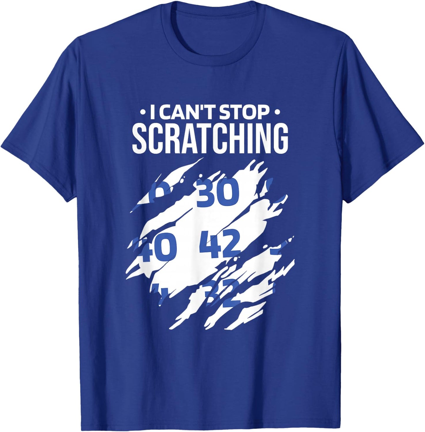 I Can'T Stop Scratching, Lottery and Scratch Ticket Lover T-Shirt - T-Shirt | Royal