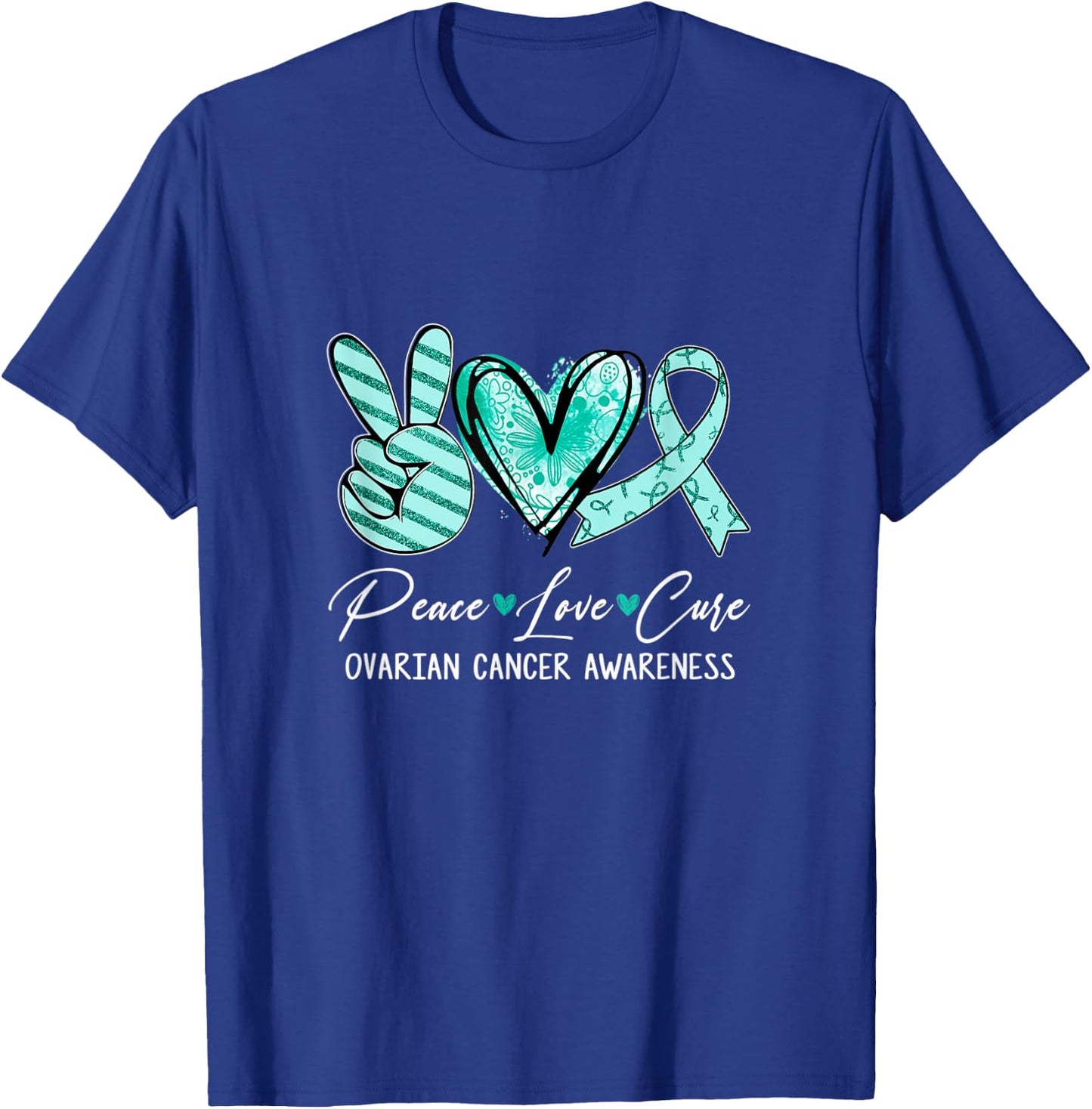 Peace Love Cure Teal Ribbon Ovarian Cancer Awareness T-Shirt - T-Shirt | Royal