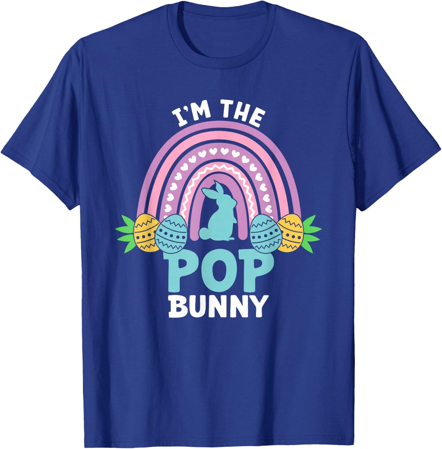 Happy Easter Day I'm the Pop Bunny T-Shirt - T-Shirt | Royal
