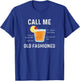 Call Me Old Fashioned : Cocktail Drink Mix T Shirt T-Shirt - T-Shirt | Royal