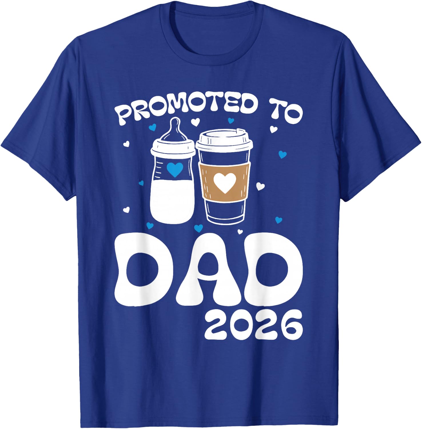 Promoted to Dad 2026 Baby Bottle, Coffee Cup First-Time Dads T-Shirt - T-Shirt | Royal