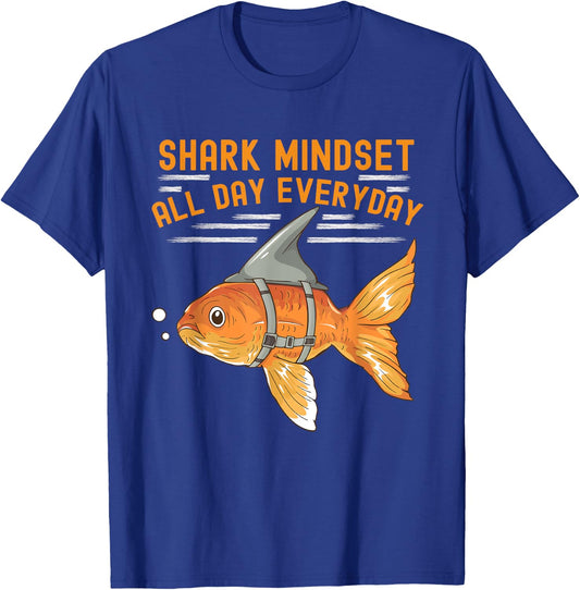 Funny Goldfish With Shark Fin Mindset Motivational Quote T-Shirt - T-Shirt | Royal