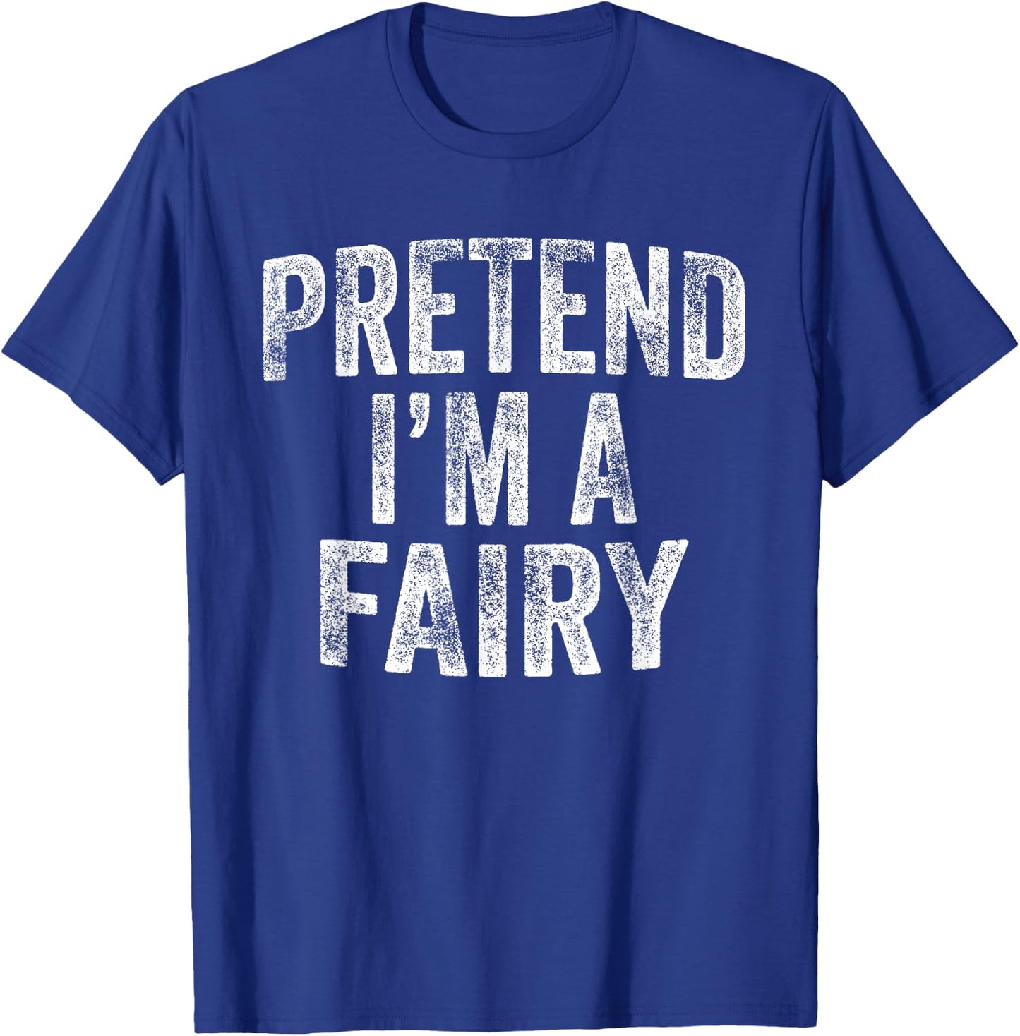 Pretend I'm A Fairy Costume Family Lazy Halloween Party T-Shirt - T-Shirt | Royal