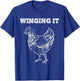 Winging It Funny Chicken Wings Lovers Quote T-Shirt - T-Shirt | Royal