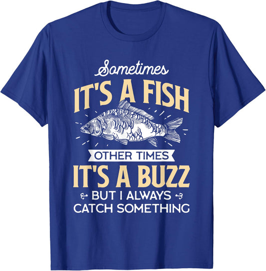 Sometimes it's a Fish - Funny Fishing & Angler Joke Gift T-Shirt - T-Shirt | Royal