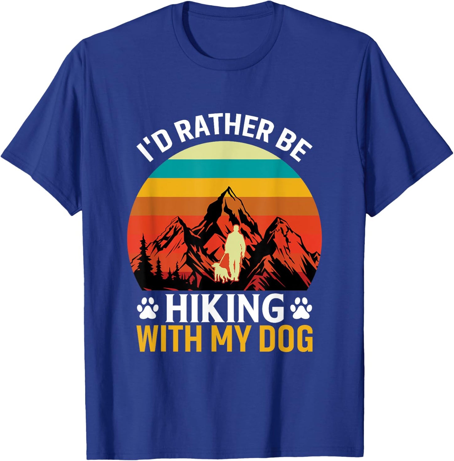 I'd Rather Be Hiking With My Dog Funny Hiking For Dog Lover T-Shirt - T-Shirt | Royal