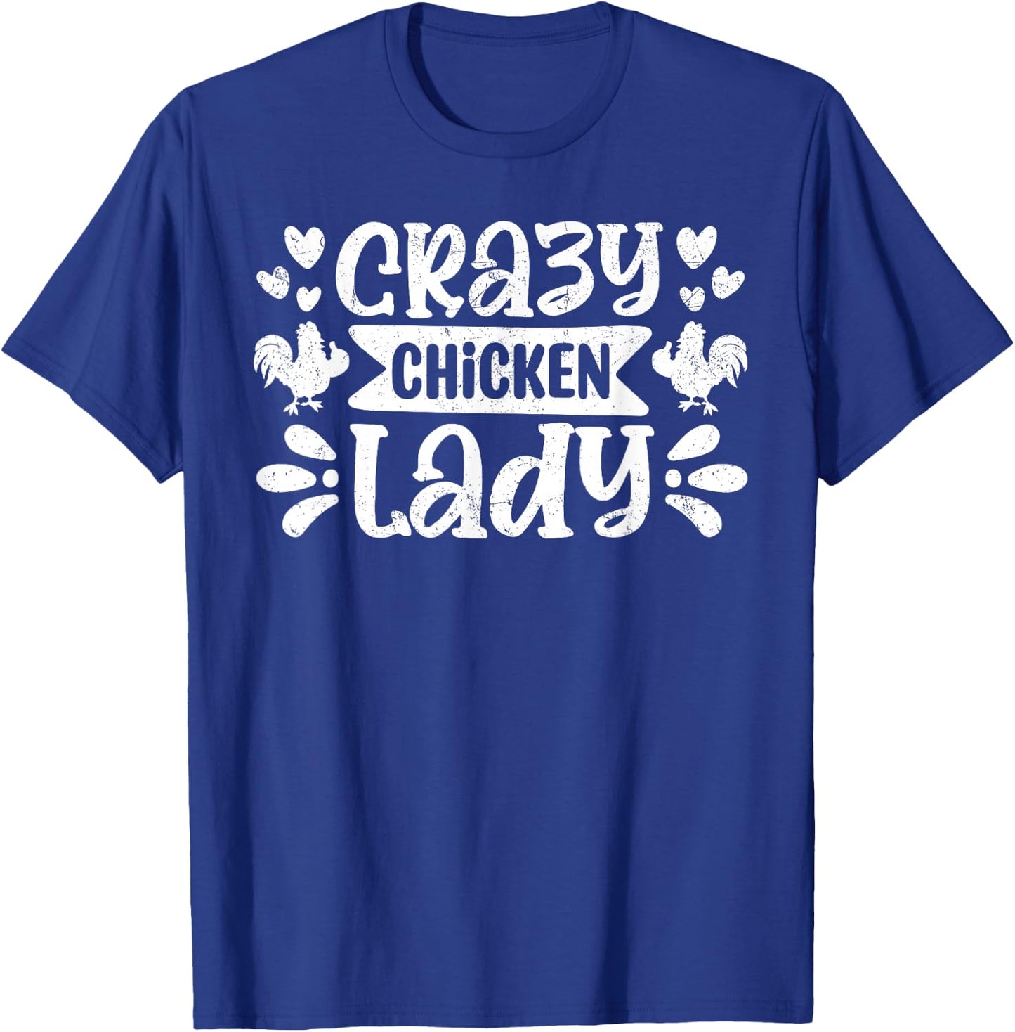 Crazy Chicken Lady Funny Farm Quote T-Shirt - T-Shirt | Royal