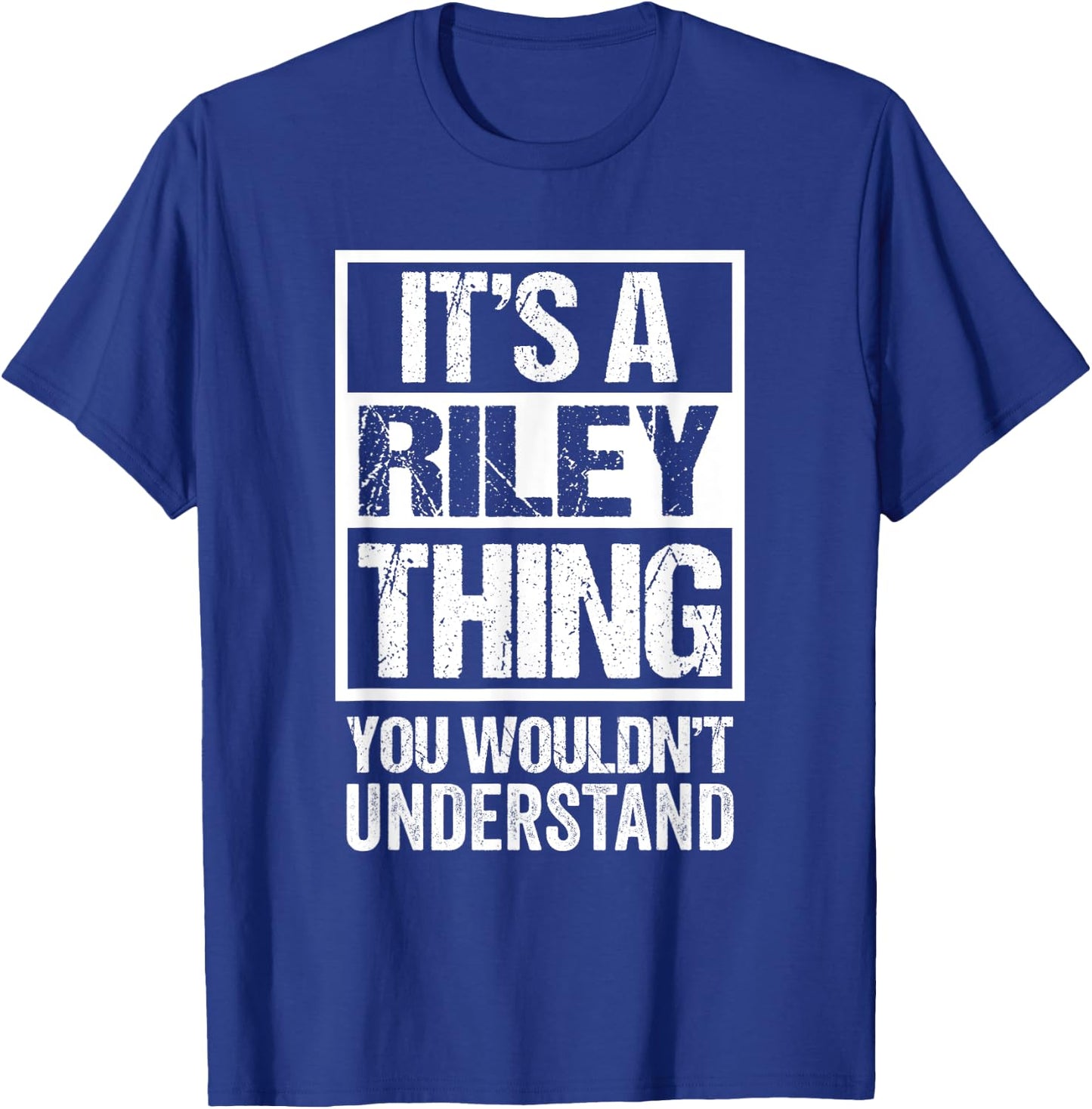 It's A Riley Thing You Wouldn't Understand Surname Name T-Shirt - T-Shirt | Royal
