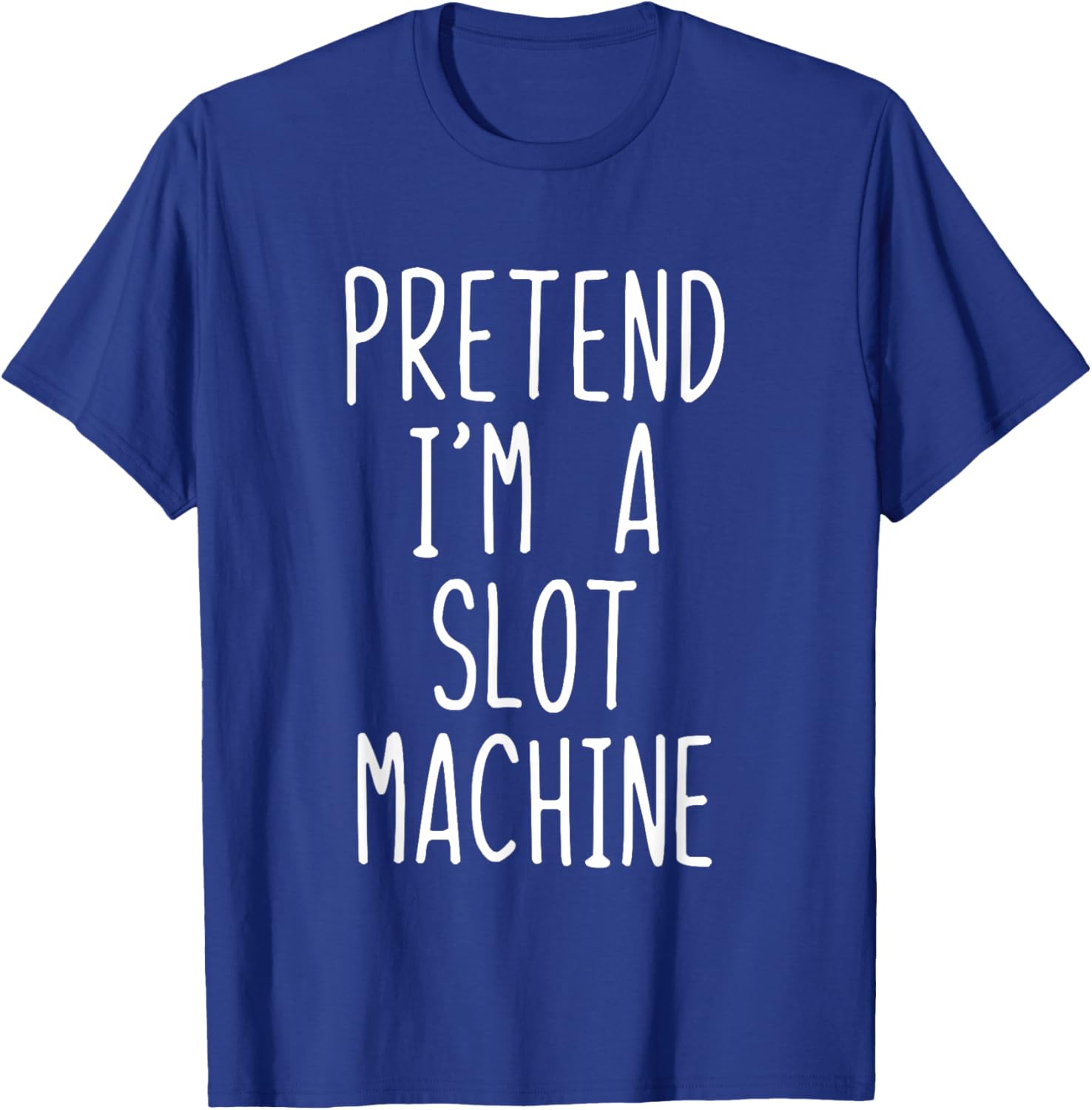 Pretend I'm A Slot Machine Costume Halloween Lazy Adult Kids T-Shirt - T-Shirt | Royal