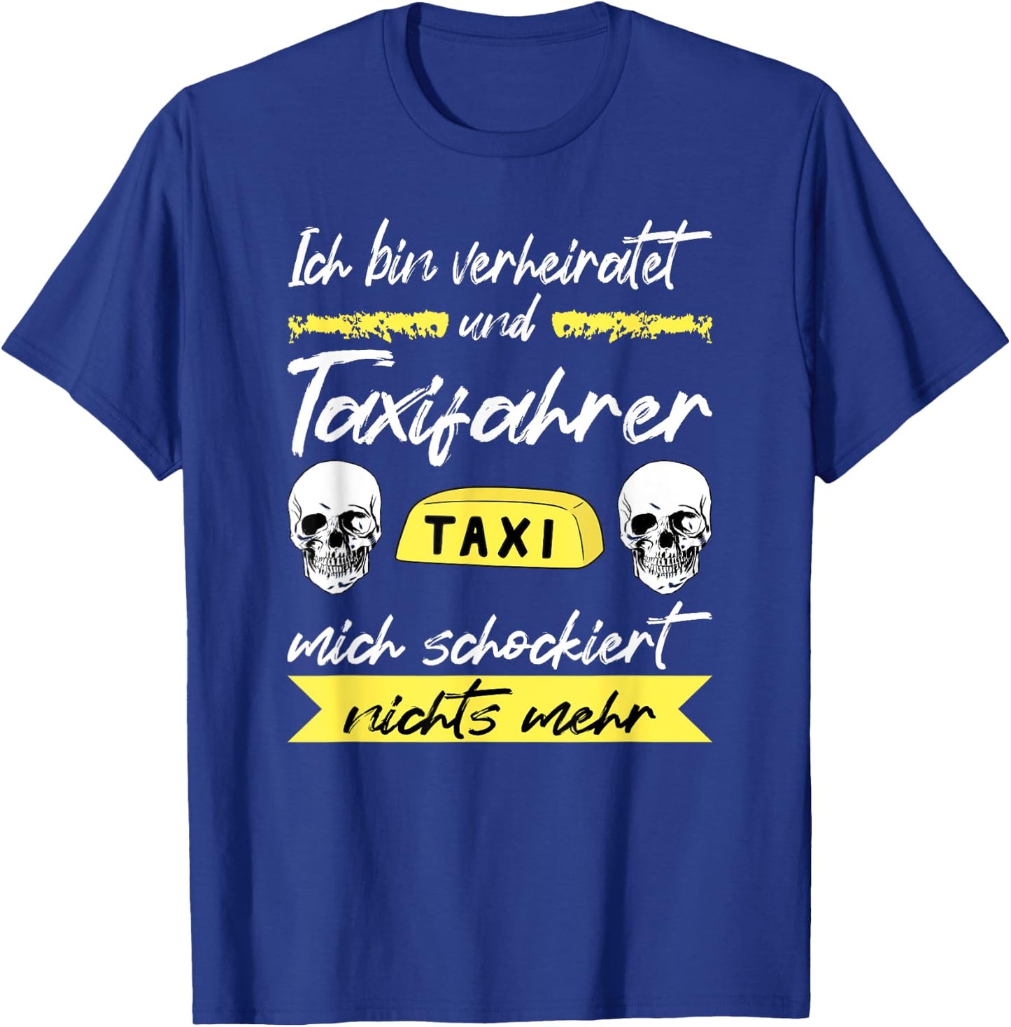 Men's Taxi Driver with German Text "Ich Bin Merheiratet und Taxifer", black T-Shirt - T-Shirt | Royal