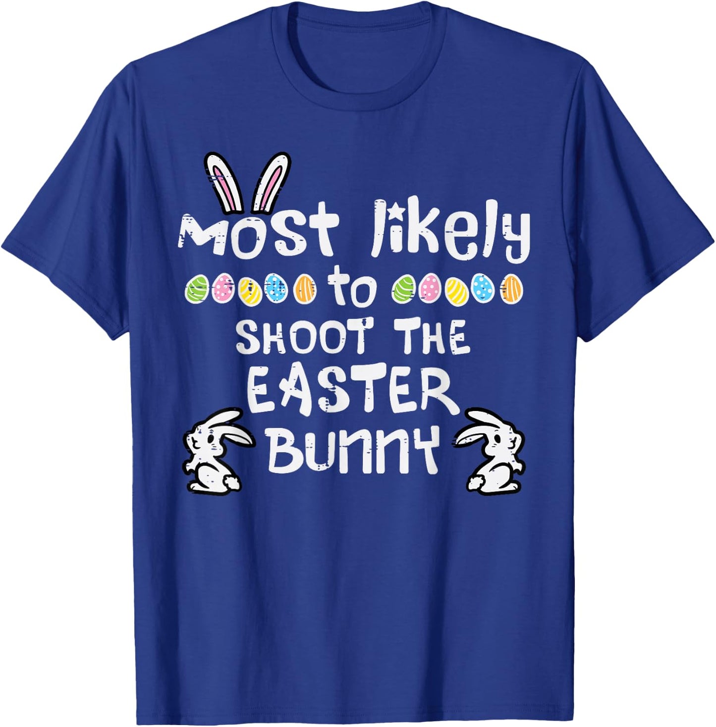 Most Likely Shoot Easter Bunny Family Matching Grandpa Men T-Shirt - T-Shirt | Royal
