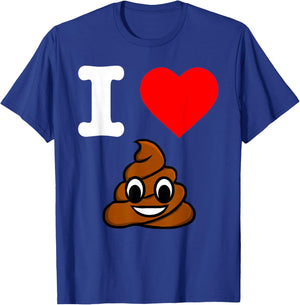 I Love Poop Heart Pooping Feeling Poopy Crap Pooper T-Shirt - T-Shirt | Royal