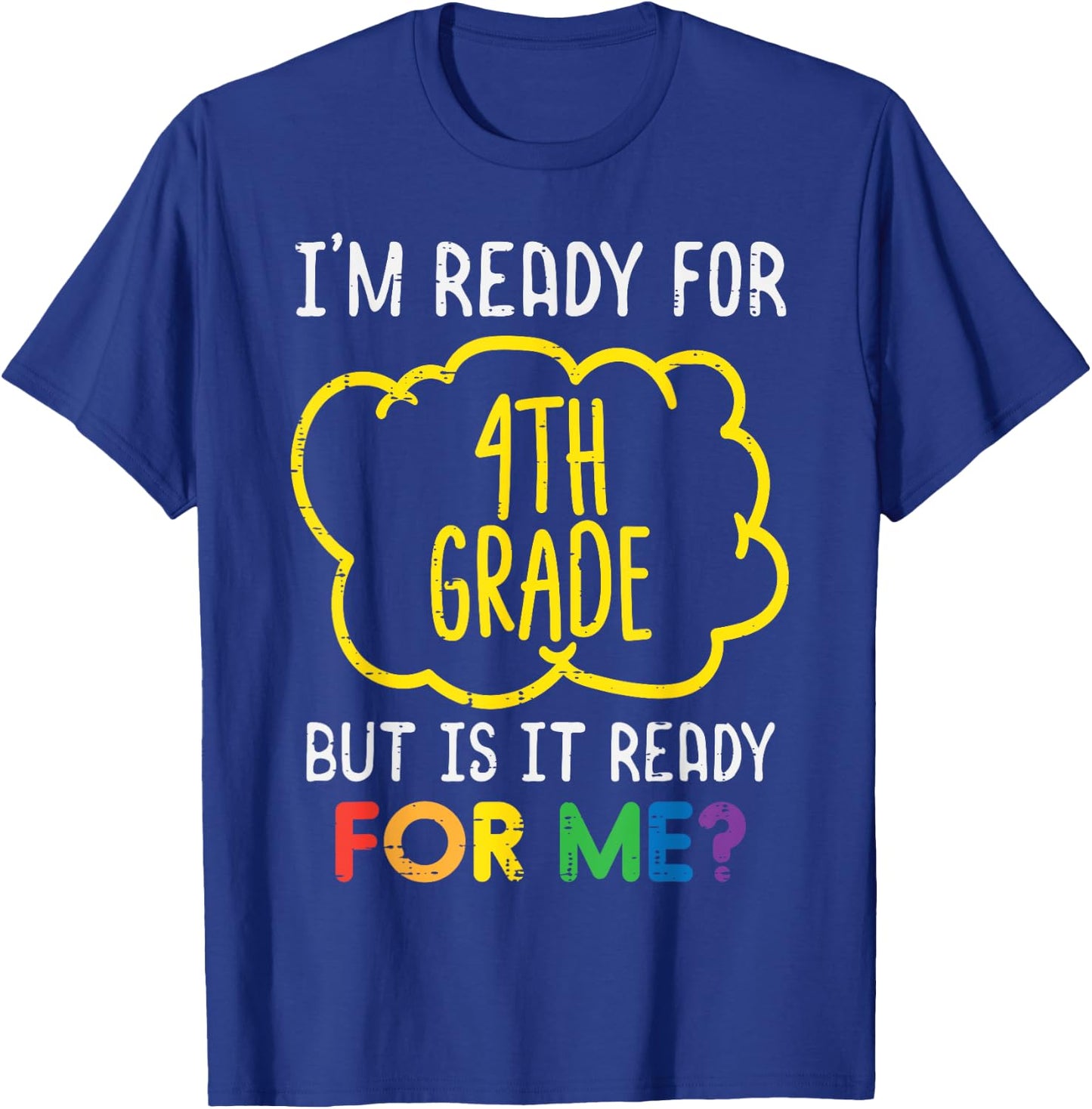 Im Ready For 4th Grade Funny Fourth First Day Of School T-Shirt - T-Shirt | Royal