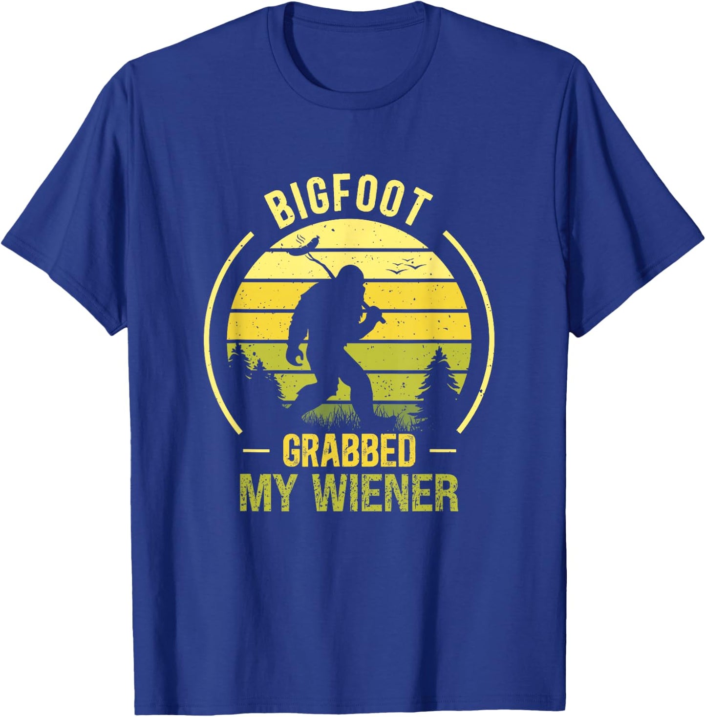 Bigfoot Grabbed My Wiener Funny BBQ Sasquatch T-Shirt - T-Shirt | Royal