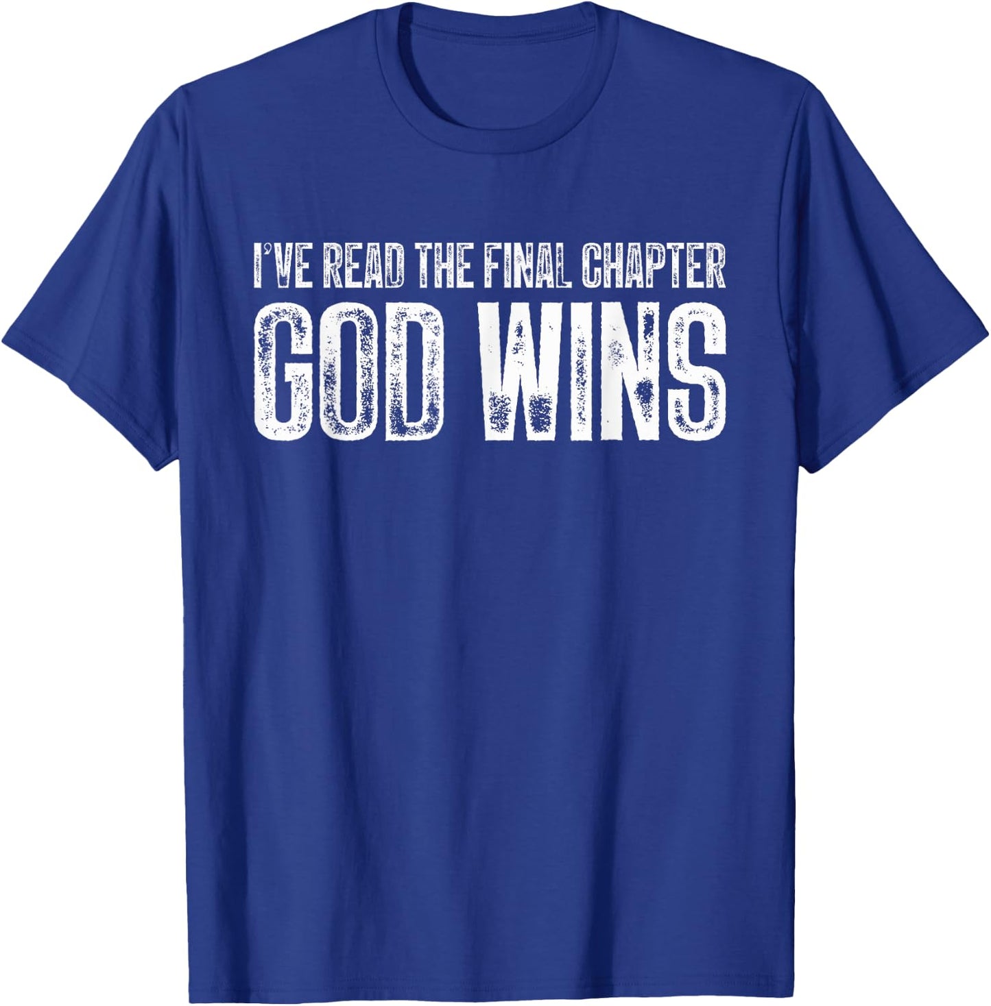 I've Read The Final Chapter God Wins Funny T-Shirt - T-Shirt | Royal
