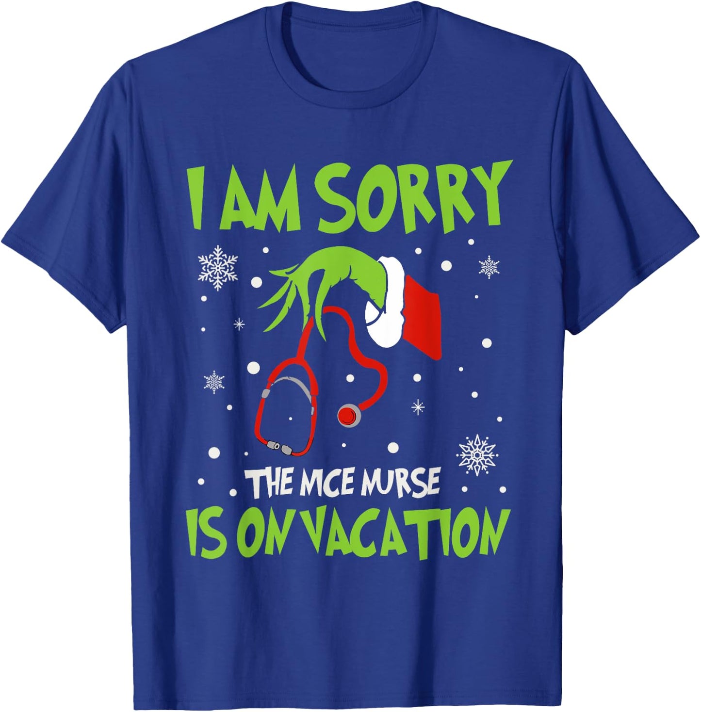 Christmas I Am Sorry The Nice Nurse Is On Vacation T-Shirt - T-Shirt | Royal