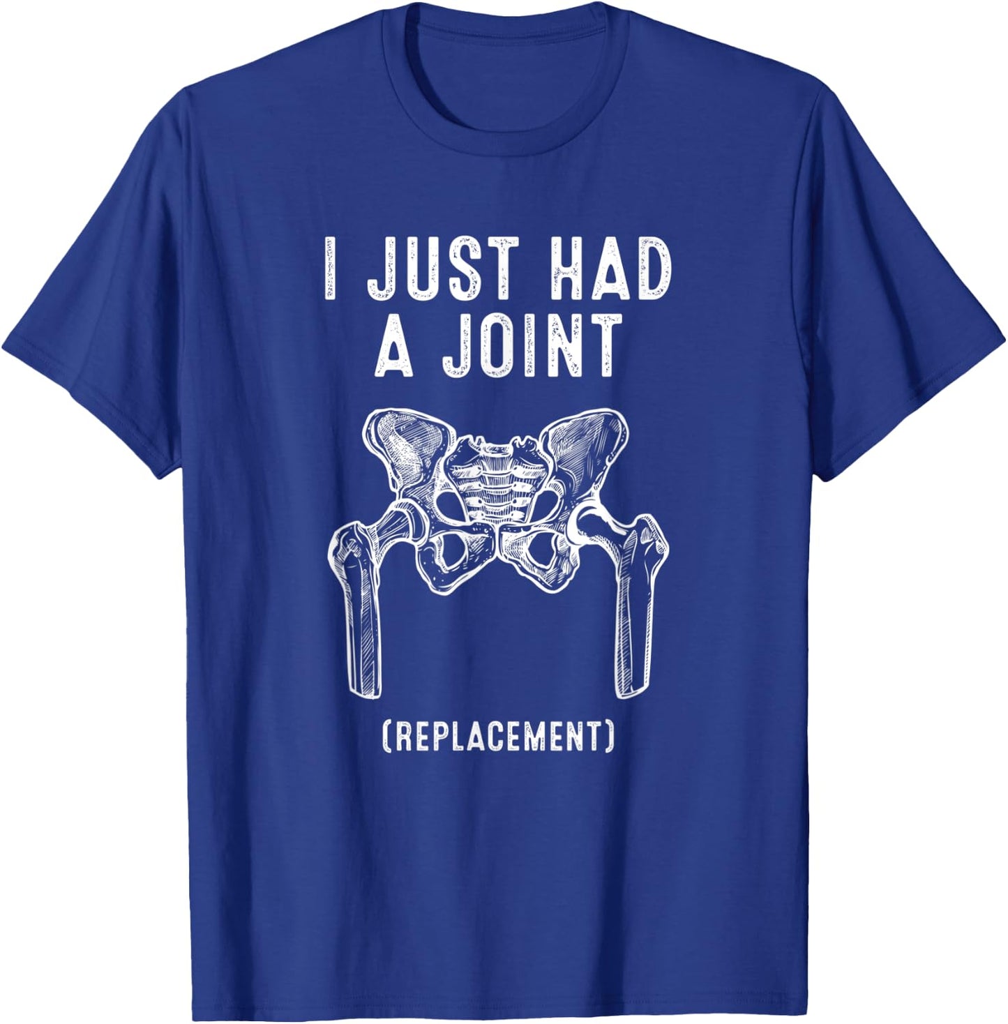 Broken Hip Replacement I Just Had A Joint Replacement Funny T-Shirt - T-Shirt | Royal