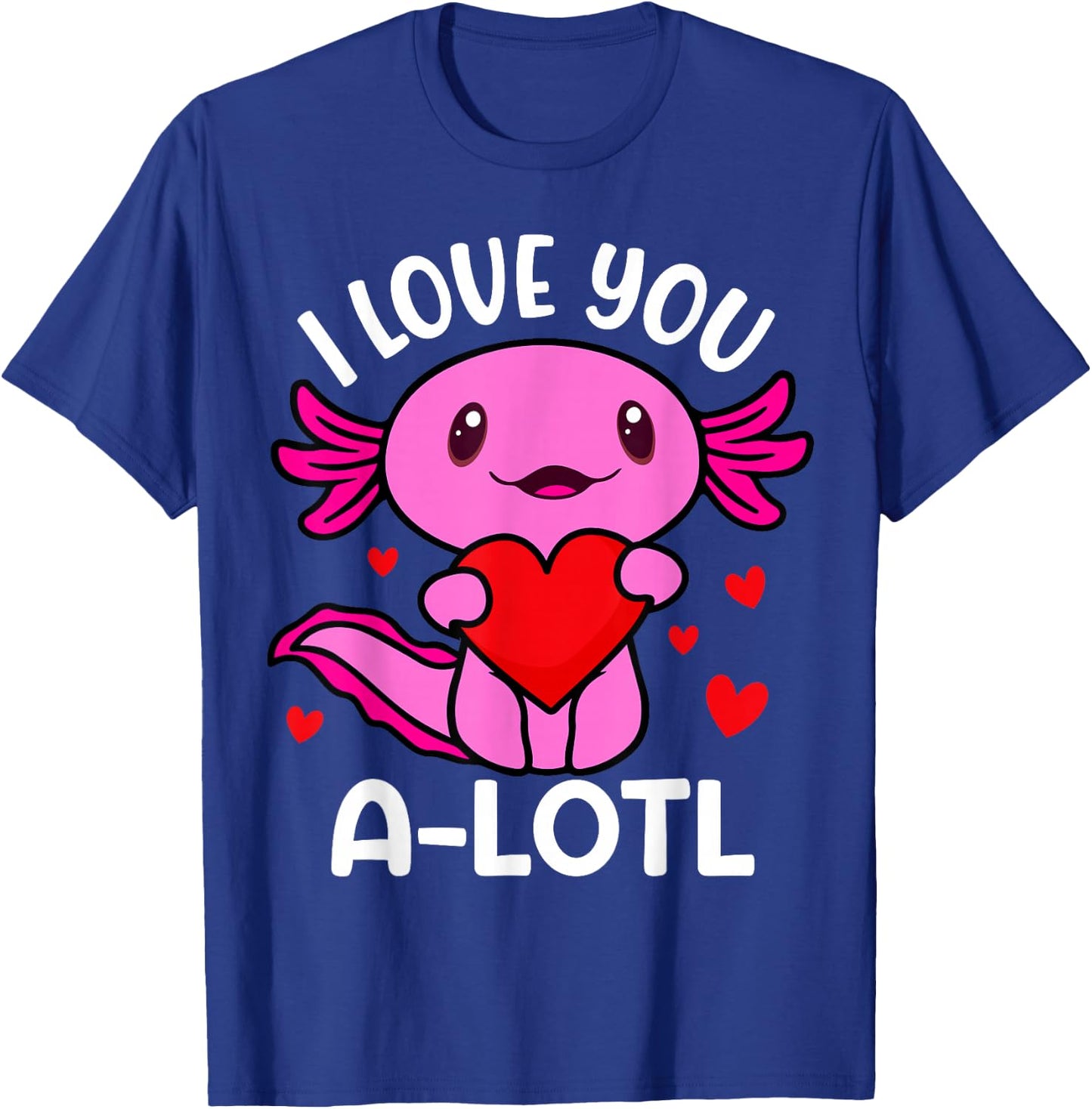 Valentines Day I Love You Alotl Axolotl Toddler Boys Kids T-Shirt - T-Shirt | Royal