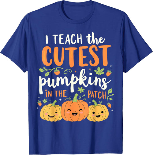 Halloween Teacher I Teach the Cutest Pumpkins in the Patch