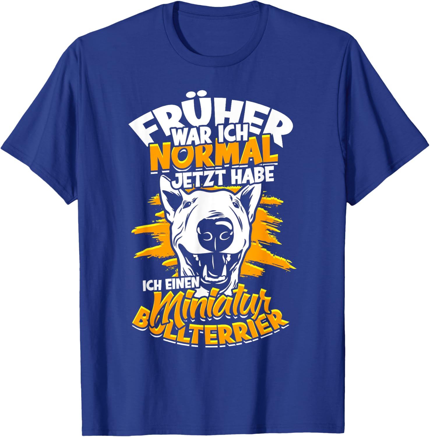 Früher War Ich Normal Miniature Hunde Miniatur Bullterrier T-Shirt - T-Shirt | Royal