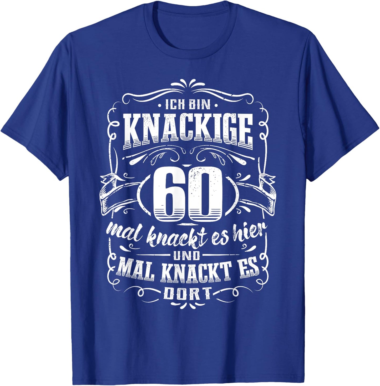 60th Birthday Ich bin knackige 60 Jahre T-Shirt - T-Shirt | Royal
