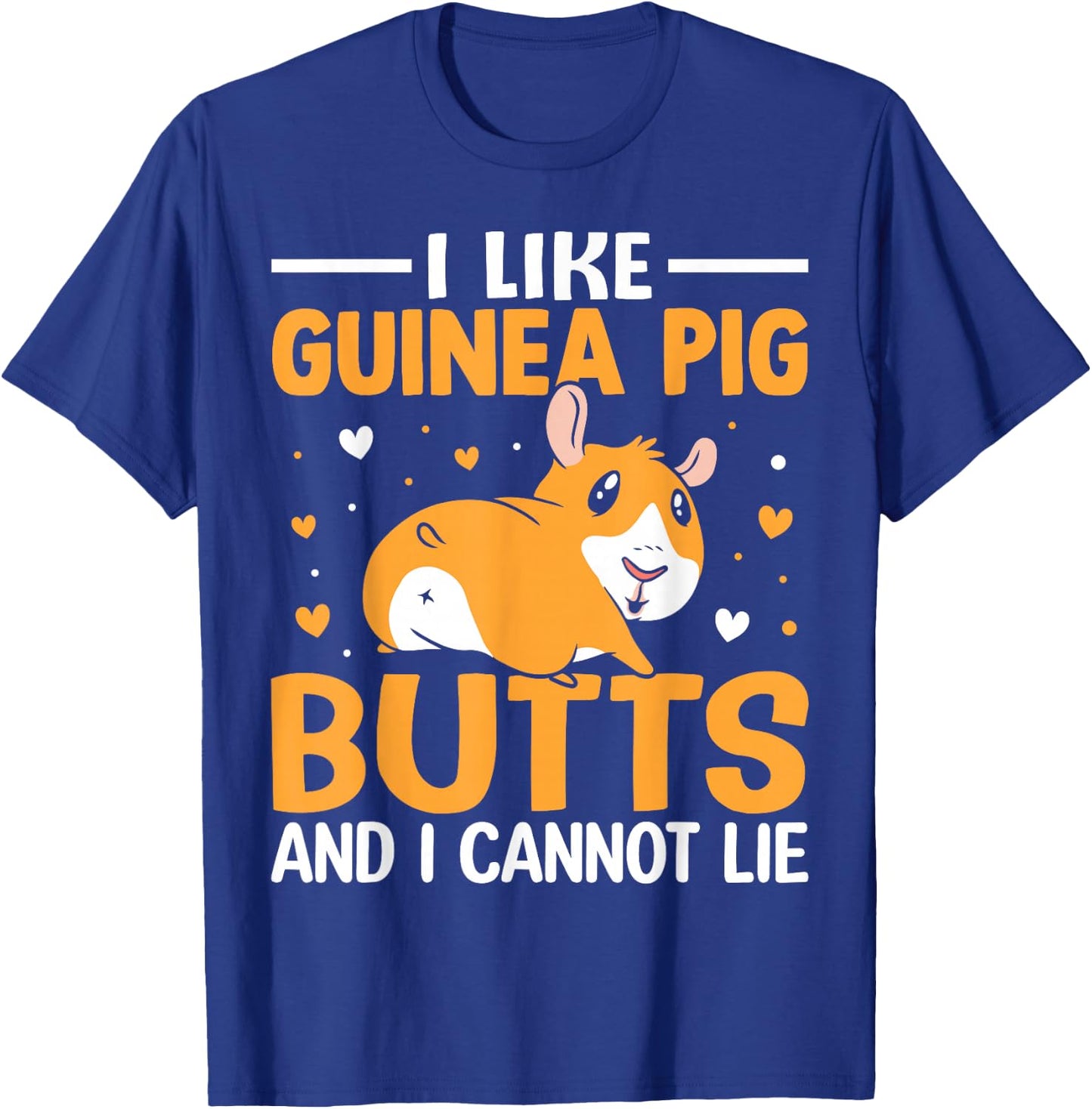 I like guinea pig butt and I can't lie T-Shirt - T-Shirt | Royal