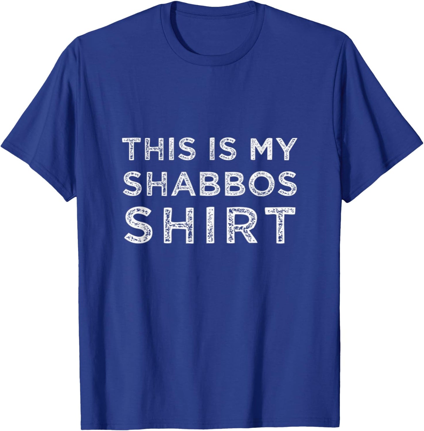 This is My Shabbos Shirt Shabbat Shalom Jewish Synagogue T-Shirt - T-Shirt | Royal