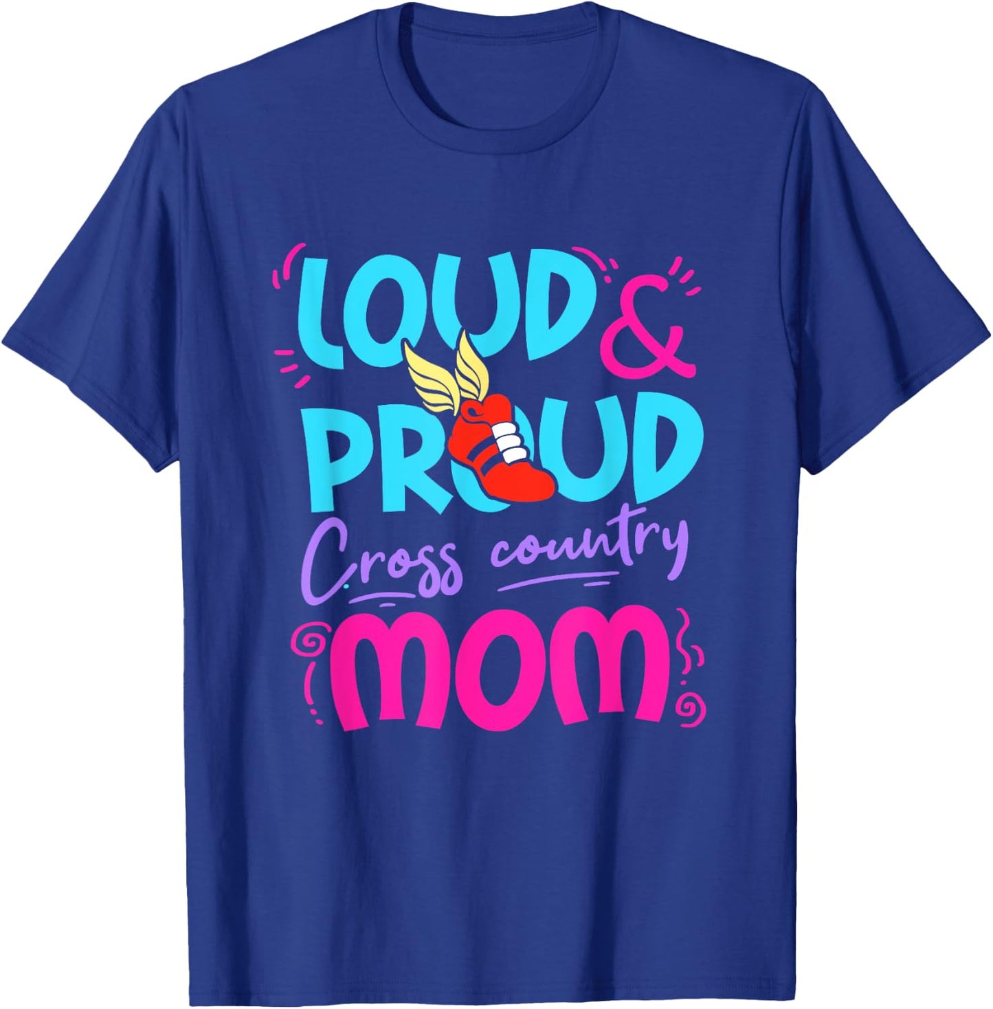 Loud Proud Cross Country Mom Gift Mother Running Track T-Shirt - T-Shirt | Royal