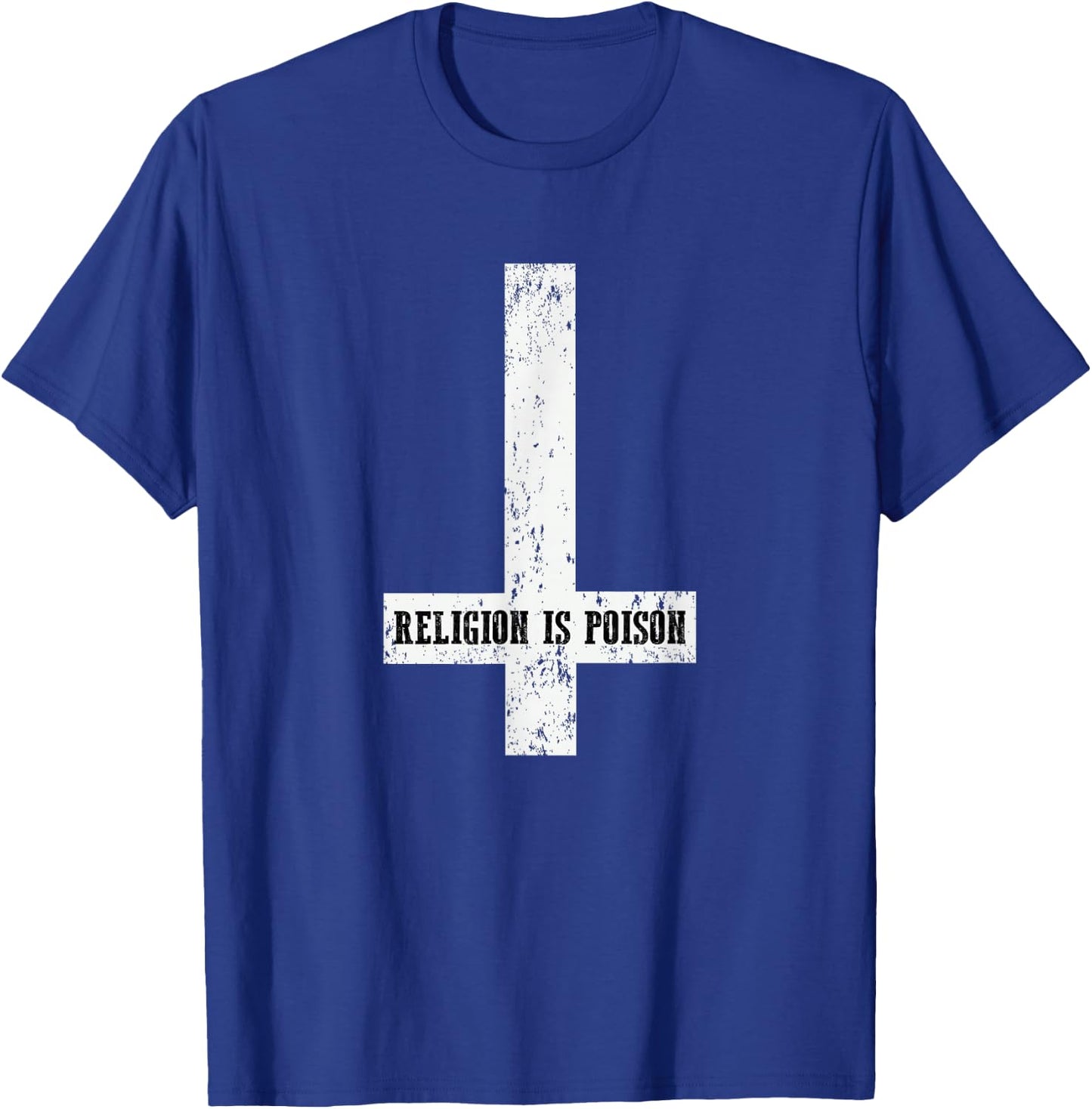 Antichrist Grunge Religion Is Poison Atheist Occult Gothic T-Shirt - T-Shirt | Royal