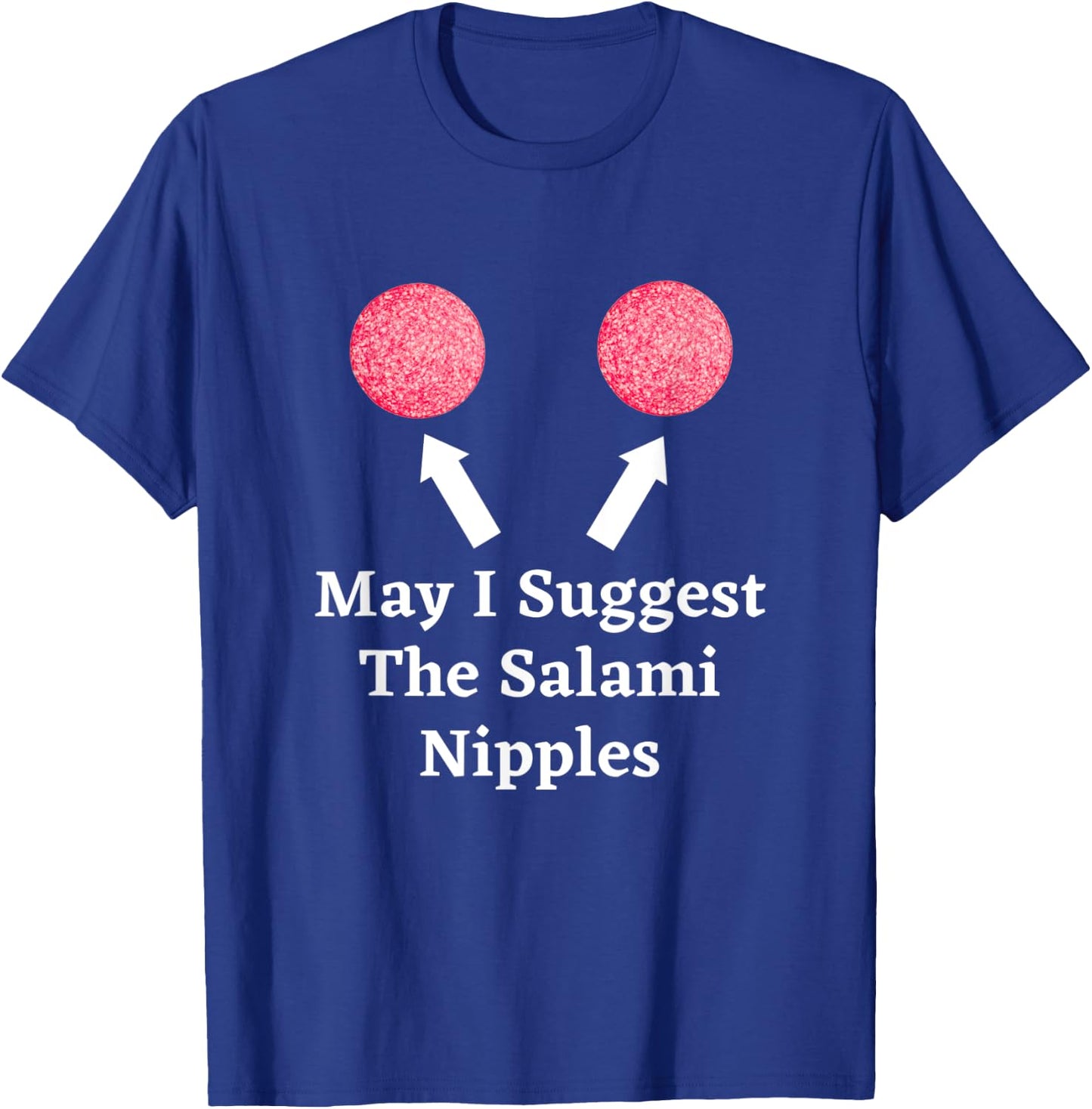 Graphic Fun Meat Apparel-May I Suggest the Salami Nipples T-Shirt - T-Shirt | Royal