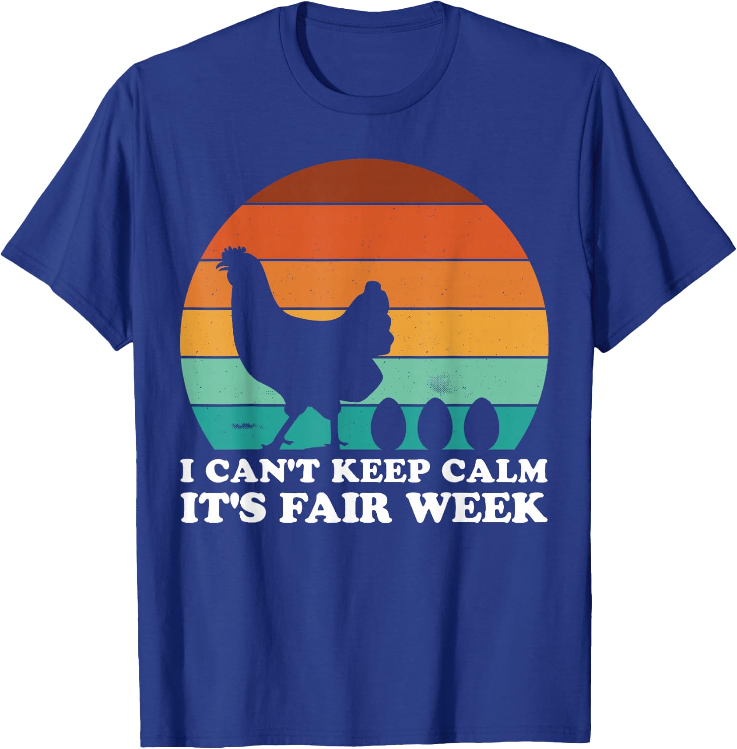 I Can't Keep Calm It's Fair Week Funny Retro Chicken T-Shirt - T-Shirt | Royal