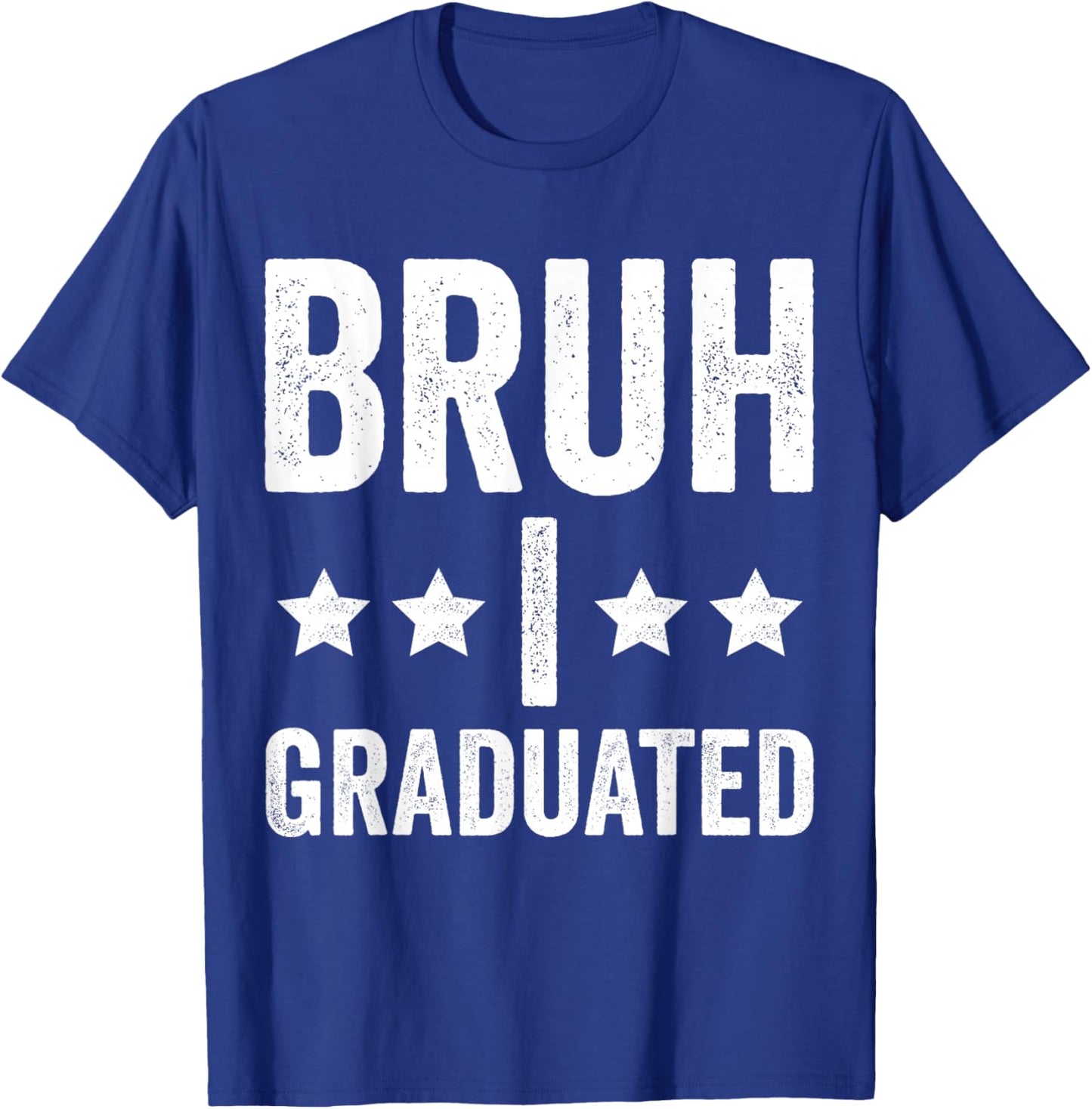 Bruh I Graduated Graduation Shirt Boy High School T-Shirt - T-Shirt | Royal