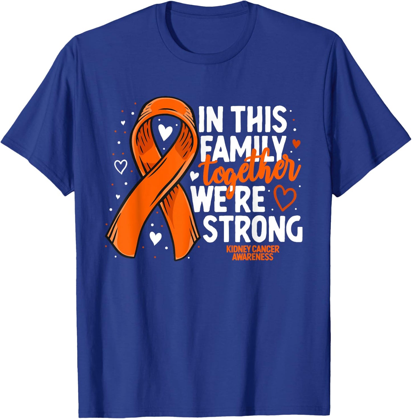 Kidney Cancer Support Family Kidney Cancer Awareness T-Shirt - T-Shirt | Royal