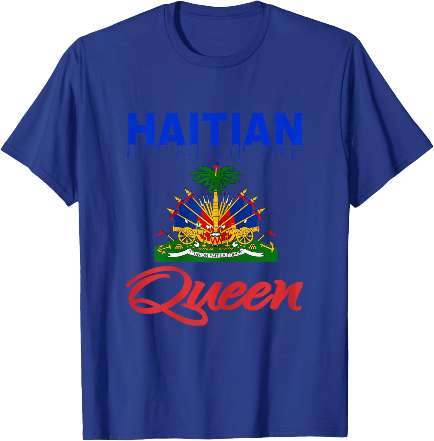 Haitian Queen Dripping Women Perfect Haiti Crown Flag Gift T-Shirt - T-Shirt | Royal