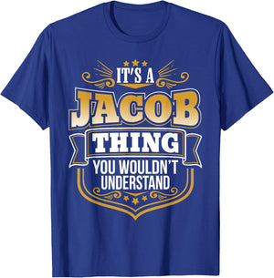 its a Jacob thing you wouldnt understand Jacob T-Shirt - T-Shirt | Royal