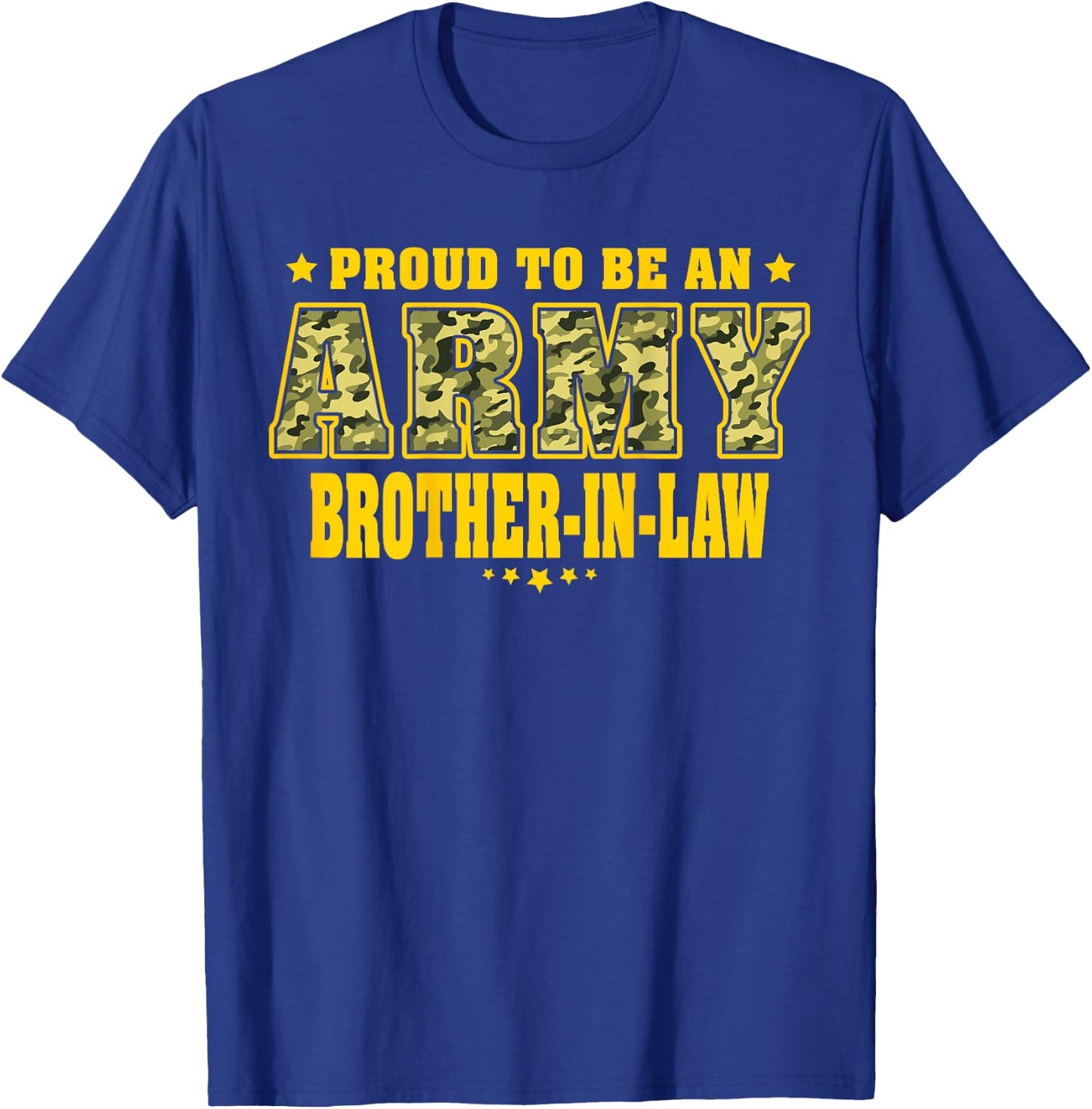 Proud To Be An Army Brother-In-Law - Camo Military Family T-Shirt - T-Shirt | Royal