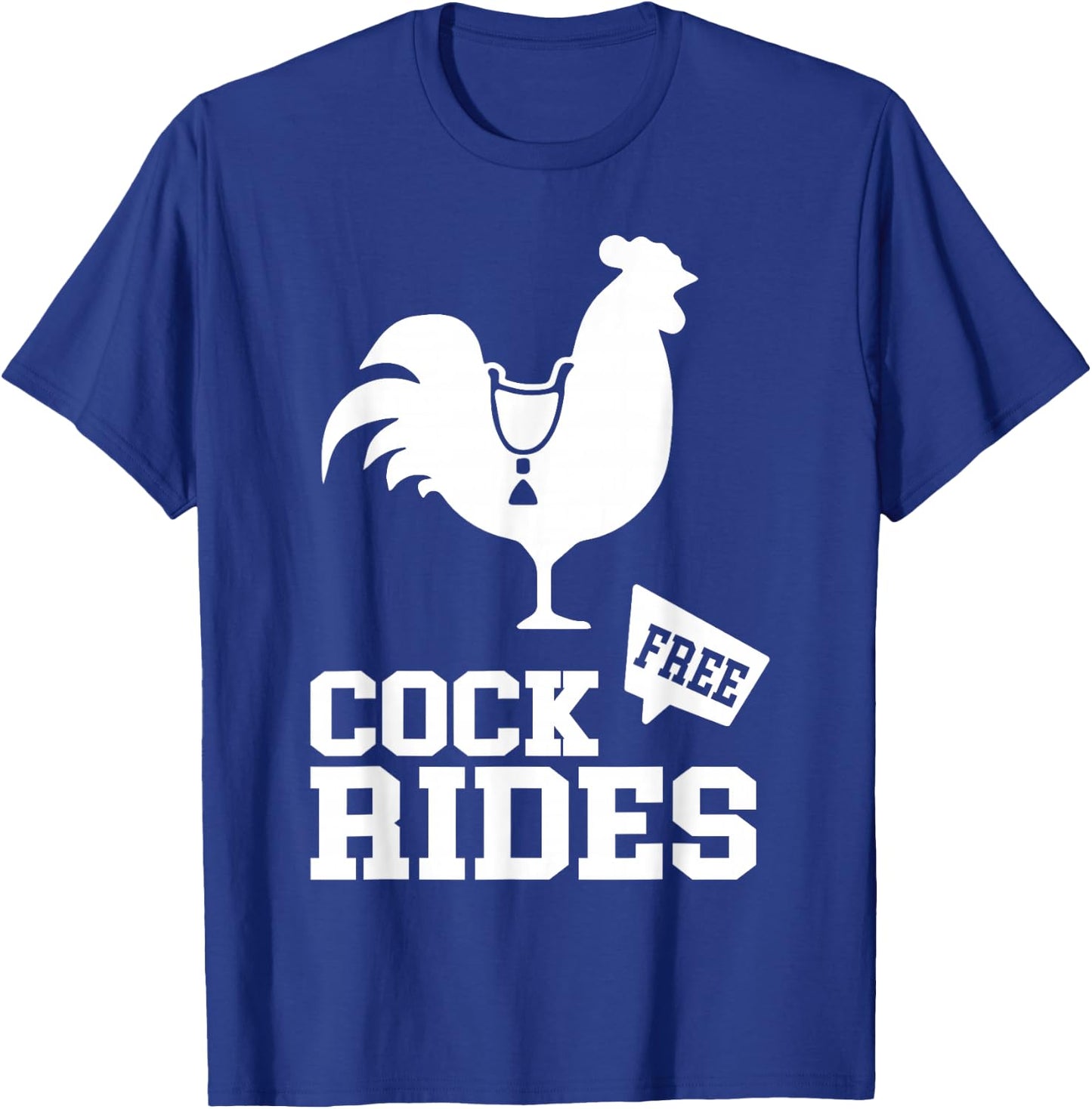 Free-Cock Rides Funny Rooster Adult Humor T-Shirt - T-Shirt | Royal