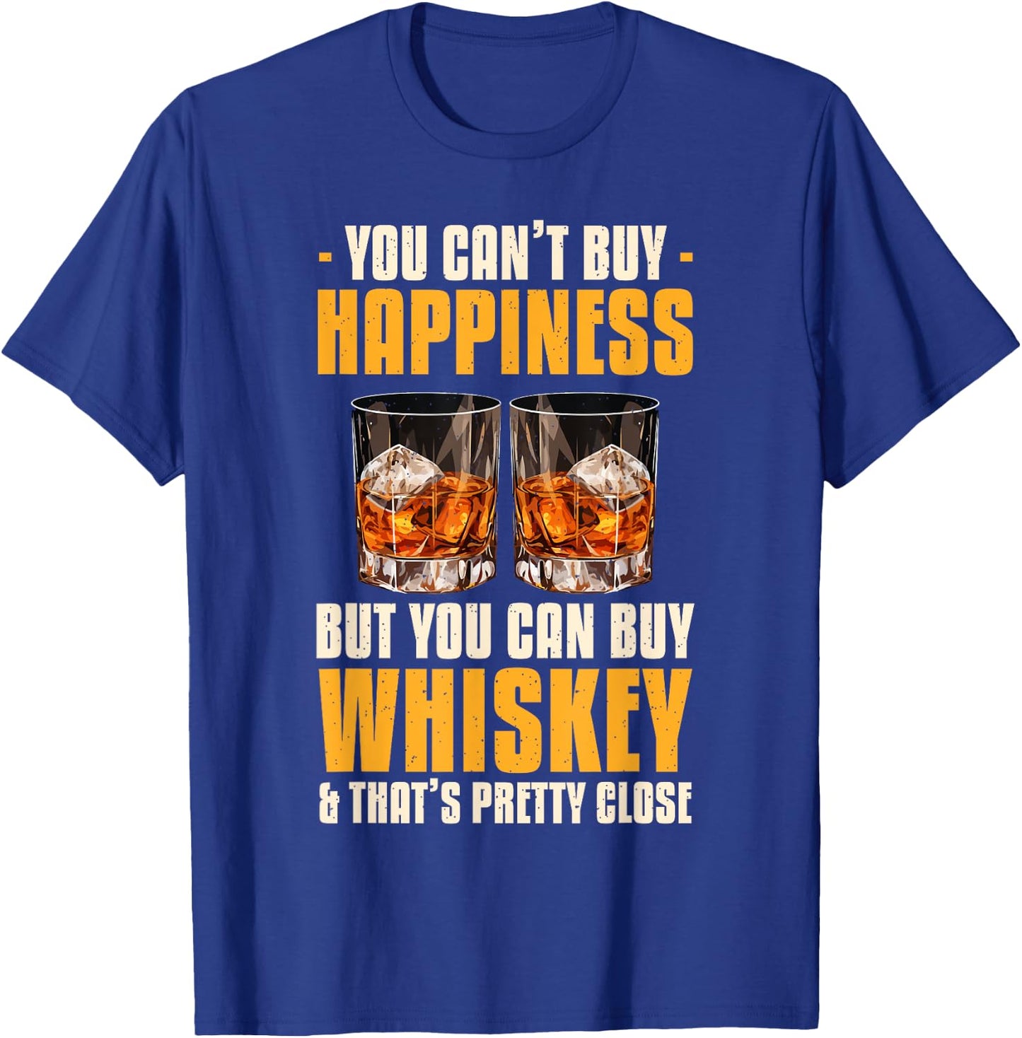 You Can't Buy Happiness But You Can Buy Whiskey Bourbon T-Shirt - T-Shirt | Royal