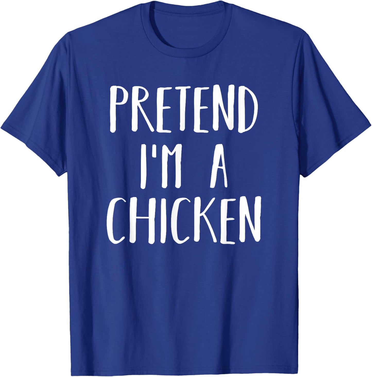 Pretend Im a Chicken Halloween Funny Lazy Costume T-Shirt - T-Shirt | Royal