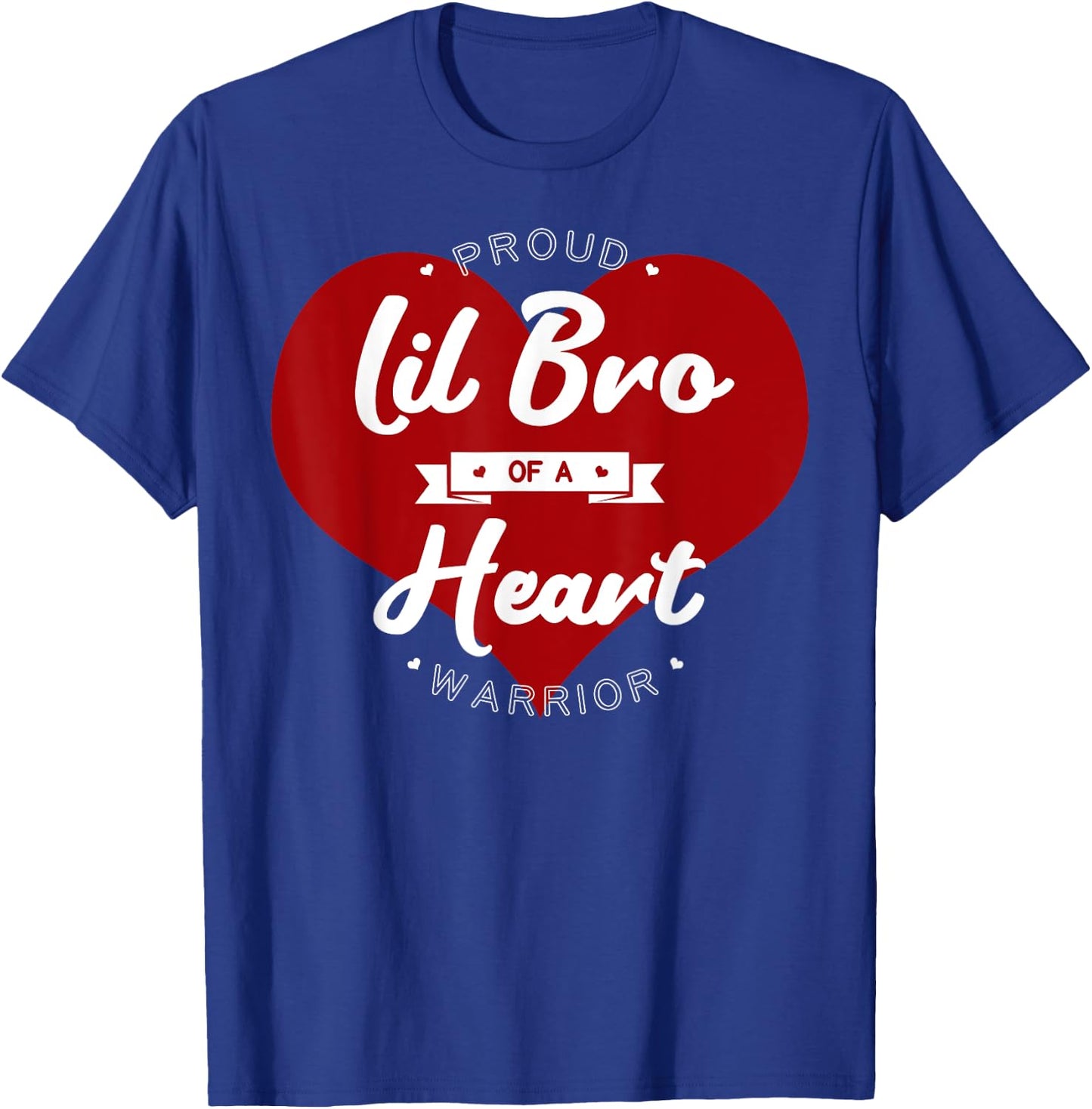 Proud Lil Bro Of A Heart Warrior CHD Surgery Transplant T-Shirt - T-Shirt | Royal