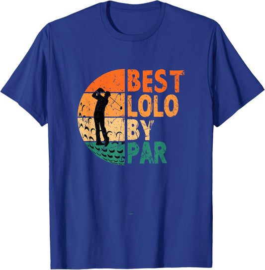 Best Lolo By Par Golfing Funny Golf Golfer T-Shirt - T-Shirt | Royal