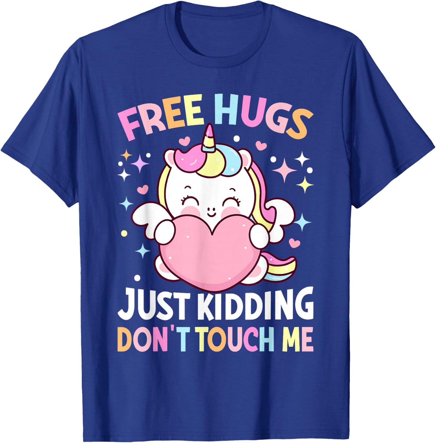 Unicorn Lover - Funny Free Hugs Just Kidding Don't Touch Me T-Shirt - T-Shirt | Royal