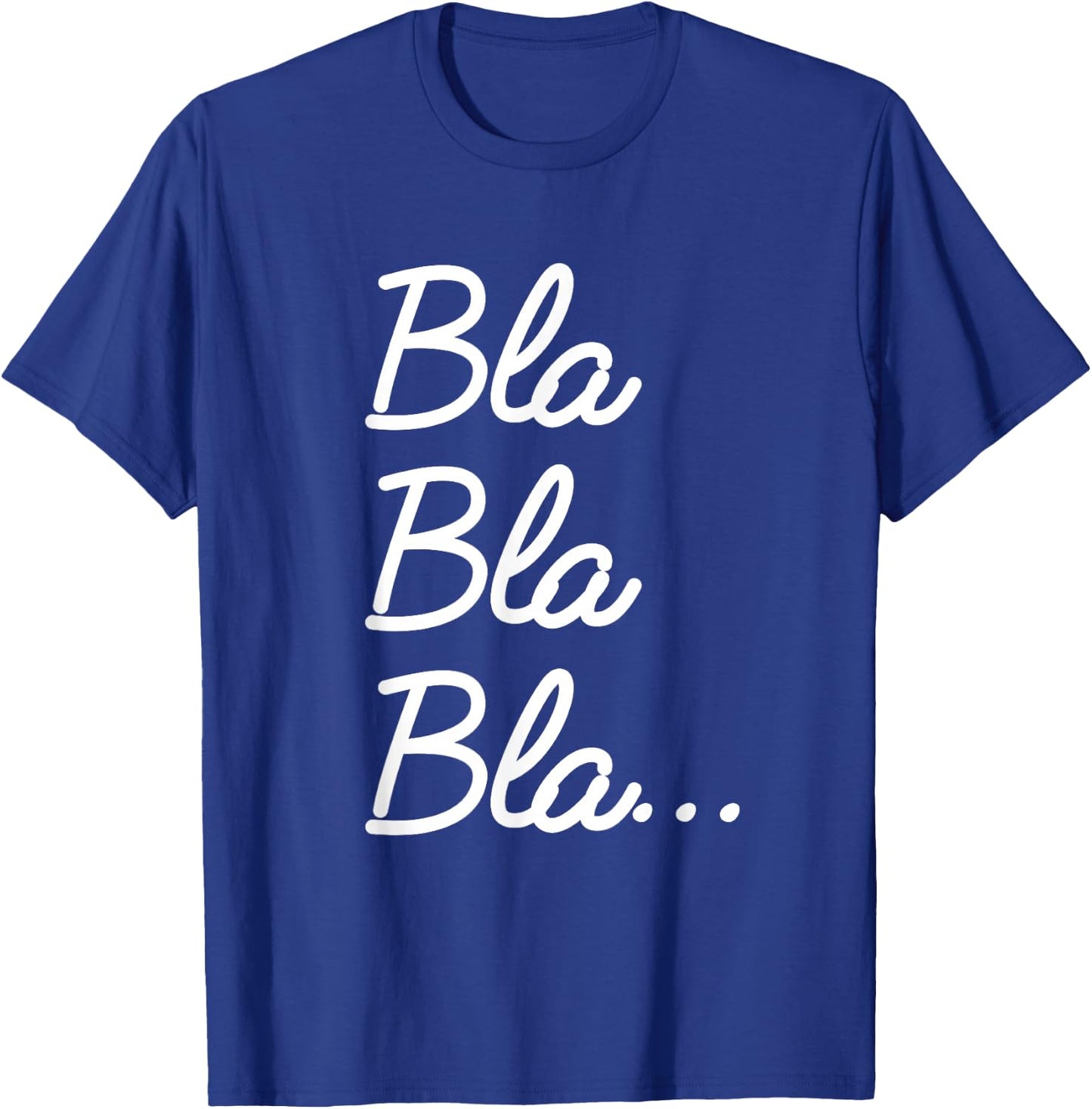 Funny and Nice End of the Year Quote Bla Bla Bla... , black T-Shirt - T-Shirt | Royal