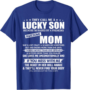 They Call Me a Lucky Son Raised by a Freaking Awesome Mom T-Shirt - T-Shirt | Royal