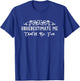 Underestimate Me Thatll Be Fun Sarcasm T-Shirt - T-Shirt | Royal