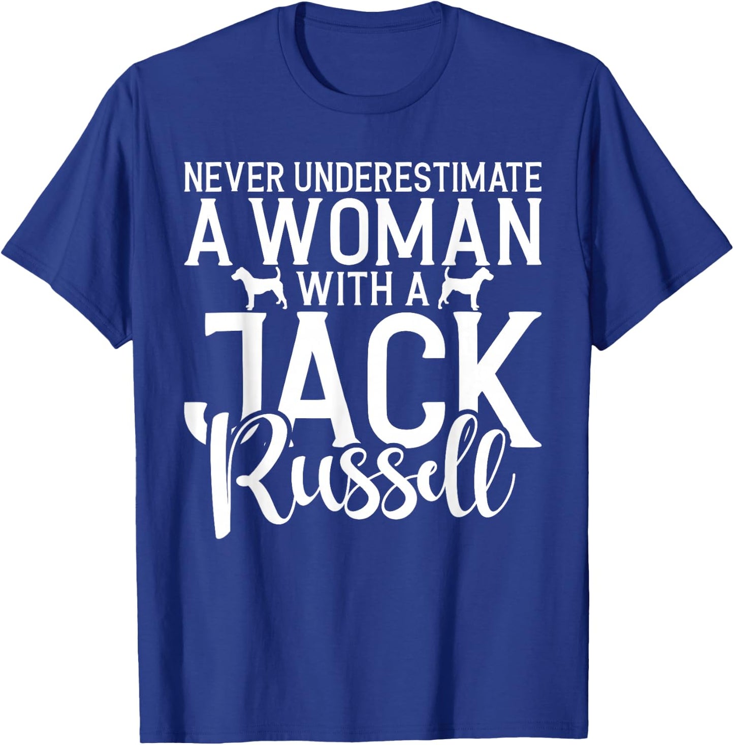 Never underestimate a Woman with a Jack Russell T-Shirt - T-Shirt | Royal