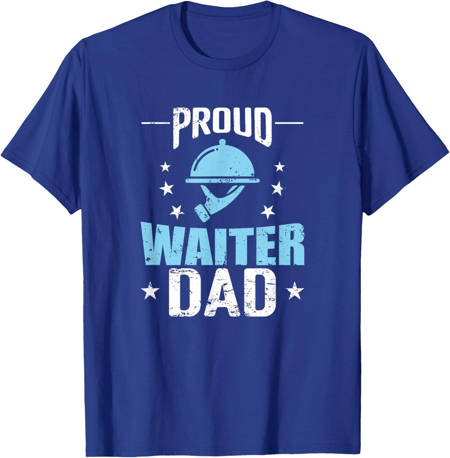 Proud Waiter Dad Restaurant Server T-Shirt - T-Shirt | Royal
