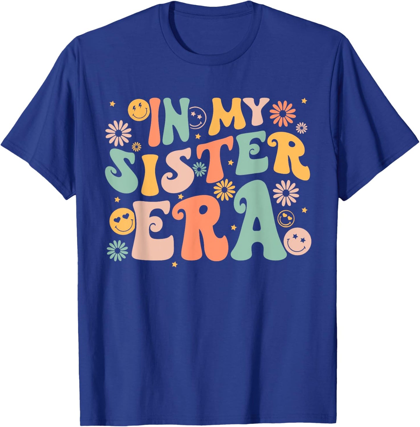 In My Sister Era Groovy Retro Cool Cute To be a Sister T-Shirt - T-Shirt | Royal